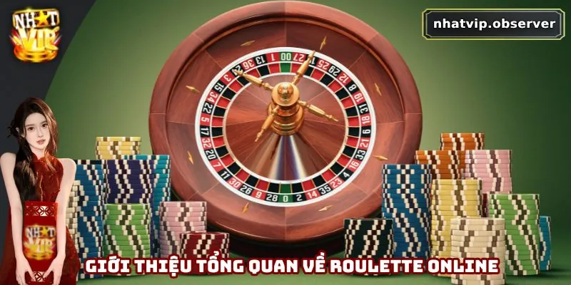 Giới thiệu tổng quan về roulette online