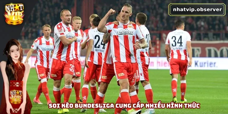 Soi kèo Bundesliga cung cấp nhiều hình thức