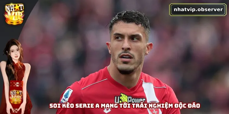 Soi kèo Serie A mang tới trải nghiệm độc đáo