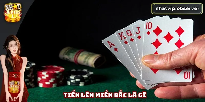 Tiến lên miền Bắc là game bài rất quen thuộc